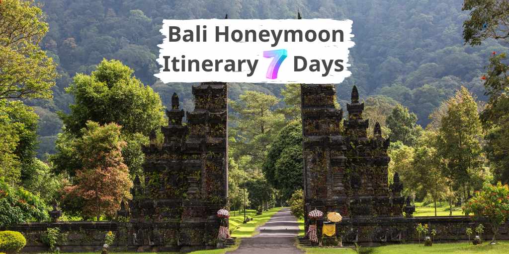 Bali Honeymoon Itinerary 7 Days