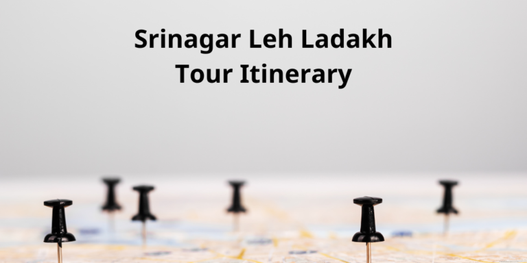 srinagar leh ladakh tour itinerary for 10 nights 11 days