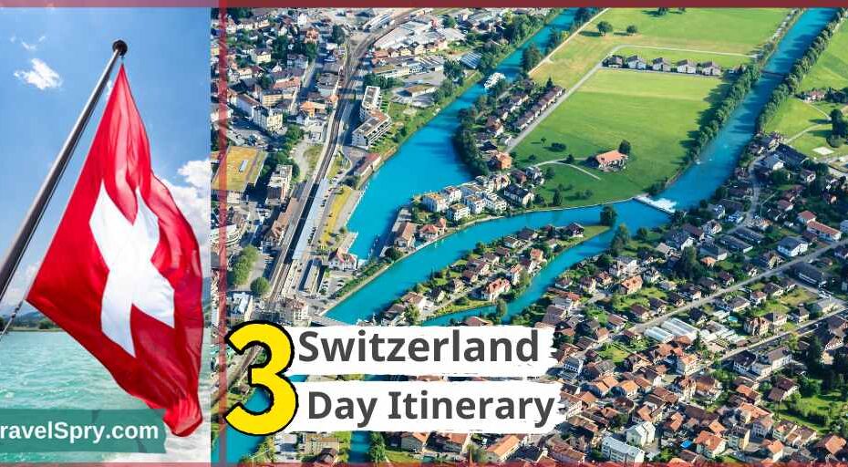 Switzerland 3 day itinerary, 3 days in Switzerland, Switzerland weekend trip