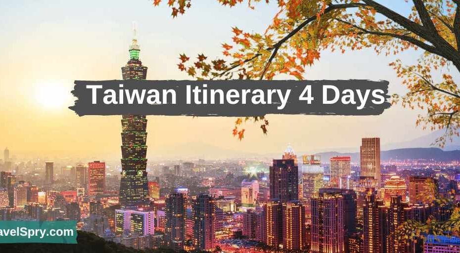 4 days in taiwan itinerary