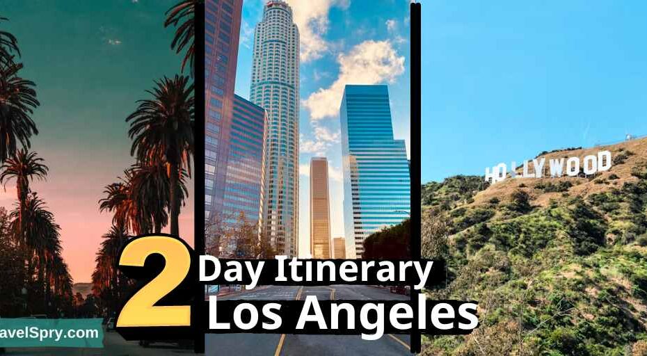 los angeles 2 day itinerary, 2 day trip to los angeles, 48 hours in los angeles, weekend getaway to los angeles