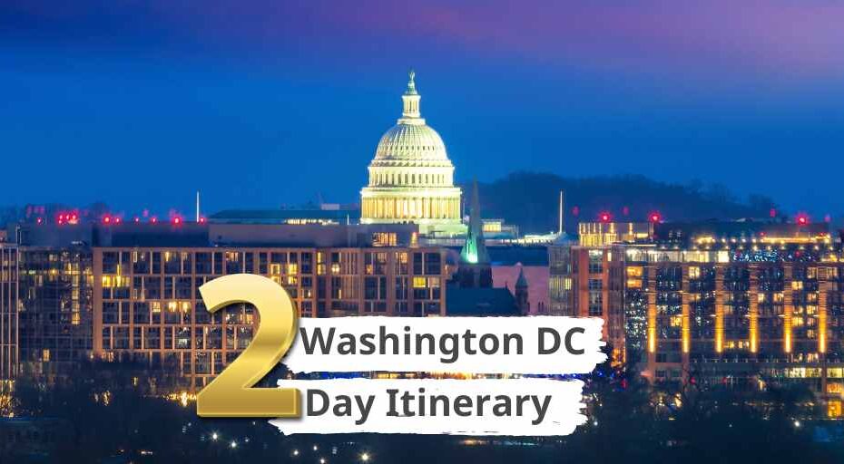 washington dc 2 day itinerary, things to do in washington dc in 2 days, 48 hours in washington dc, top sights washington dc