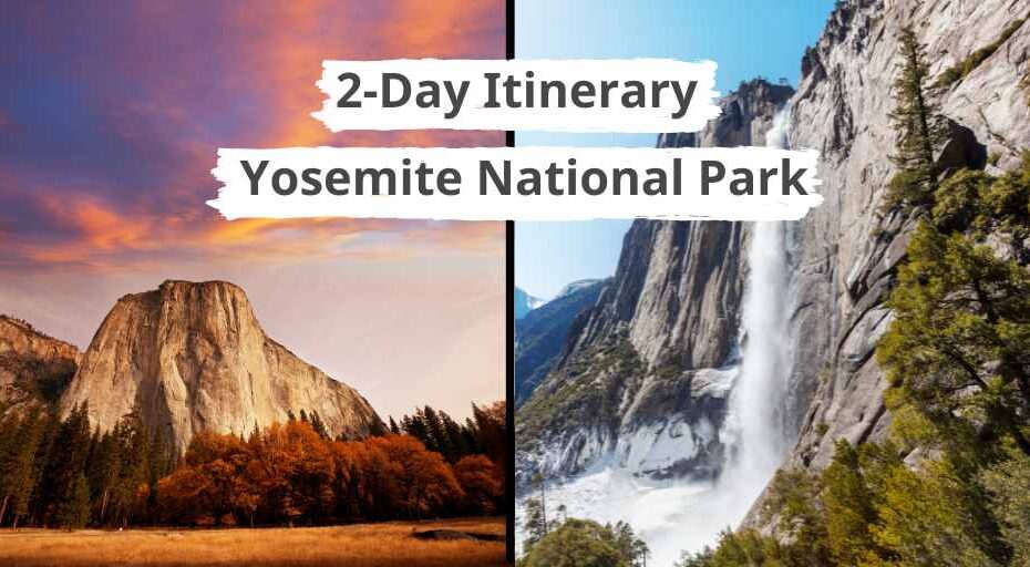 yosemite 2 day itinerary, yosemite national park 2 day trip, best things to do in yosemite for 2 days, 2 Day Yosemite Itinerary