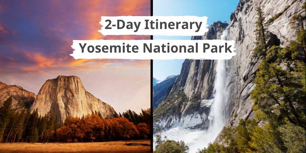 yosemite 2 day itinerary, yosemite national park 2 day trip, best things to do in yosemite for 2 days