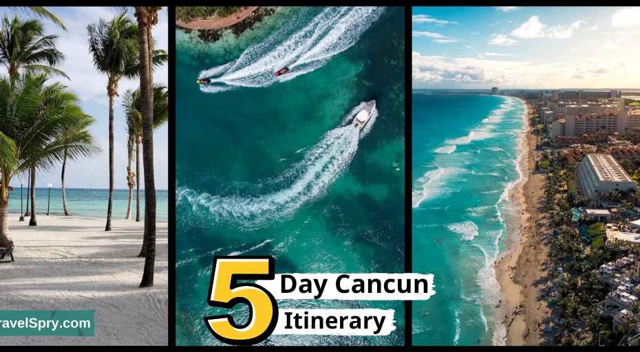 5 Day Itinerary Cancun, Cancun