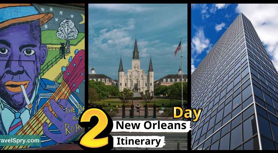 New Orleans 2 Day Itinerary, New Orleans Itinerary, New Orleans