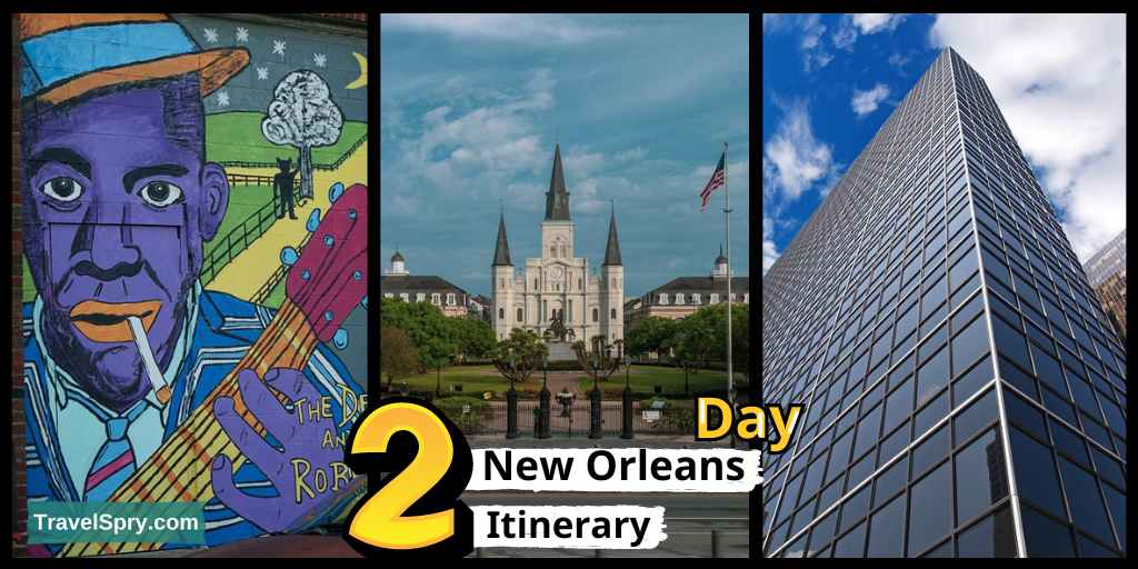 New Orleans 2 Day Itinerary, New Orleans Itinerary, New Orleans