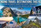 trending travel destinations this year the ultimate guide for every traveler